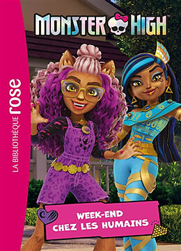 Broché Monster High. Vol. 6. Week-end chez les humains de Mattel