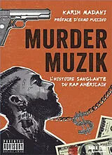 Broschiert Murder muzik : l'histoire sanglante du rap américain von Karim Madani