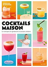 Broschiert Cocktails maison : les classiques, les signatures & vos propres créations von Jouenne-a