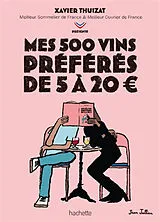 Broschiert Mes 500 vins préférés de 5 à 20 euros von Thuizat-x