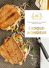 Broschiert Croque-monsieur : 35 recettes gourmandes et réconfortantes élaborées avec amour von 