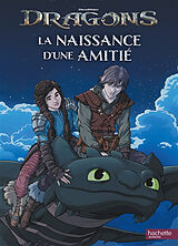Broschiert Dragons : la naissance d'une amitié von 