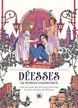 Broschiert Déesses : le roman graphique : à la rencontre des divinités féminines les plus vénérées de l'histoire von Monica; Salsi, Lisa Foggia