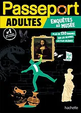 Broschiert Passeport adultes : enquêtes au musée : plus de 130 énigmes sur les oeuvres les plus célèbres von Cécile Danielle