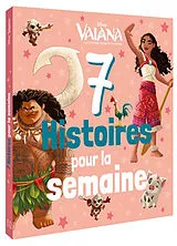 Broschiert 7 histoires pour la semaine. Vaiana : la légende du bout du monde von 