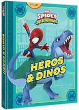 Broschiert Spidey et ses amis extraordinaires. Héros et dinos von Disney