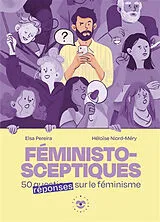 Broschiert Féministo-sceptiques : 50 questions réponses sur le féminisme von Elsa; Niord-Méry, Héloïse Pereira