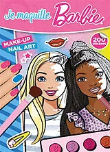 Broschiert Je maquille Barbie : make-up, nail art : 200 stickers von 