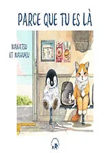 Broschiert Parce que tu es là von Manatsu; Mahuyu