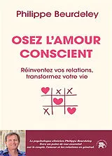 Broschiert Osez l'amour conscient : réinventez vos relations, transformez votre vie von Philippe Beurdeley