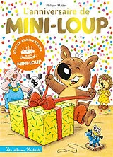 Broschiert Mini-Loup. L'anniversaire de Mini-Loup von Philippe Matter