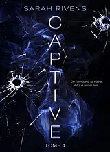 Kartonierter Einband Captive Tome 1 von Sarah Rivens