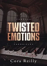 Broschiert Camorra chronicles. Vol. 2. Twisted emotions von Cora Reilly