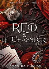 Broschiert New fairy tale. Vol. 2. Red & le chasseur von Samantha Morgan