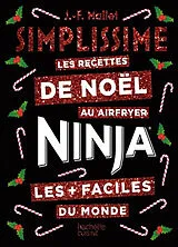 Broschiert Simplissime : Ninja : recettes de Noël à l'airfryer von J.-F. Mallet