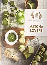 Broschiert Matcha lovers : 30 recettes de boissons et gourmandises à base de matcha von Chloé Josso