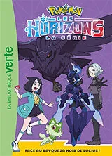 Broschiert Pokémon : la série Les horizons. Vol. 13. Face au Rayquaza noir de Lucius ! von Natacha Godeau