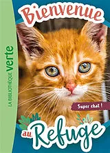 Broschiert Bienvenue au refuge. Vol. 15. Super chat ! von Pascal Ruter
