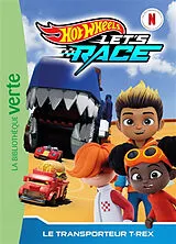 Broschiert Hot Wheels let's race. Vol. 9. Le transporteur T.rex von 