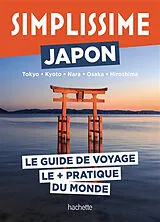 Broschiert Simplissime : Japon, Tokyo, Kyoto, Nara, Osaka, Hiroshima : le guide de voyage le + pratique du monde von 