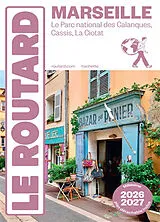 Broschiert Marseille : le Parc national des Calanques, Cassis, La Ciotat : 2026-2027 von 
