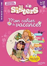 Broschiert Les sisters, du CP au CE1, 6-7 ans : mon cahier de vacances : nouveaux programmes von Clara Morena-Beuken