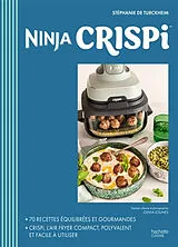 Broschiert Ninja Crispi : 70 recettes équilibrées et gourmandes von Stéphanie de; Lounes, Olivia Turckheim