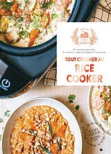 Broschiert Tout cuisiner au rice cooker : 35 recettes pour faire de son rice cooker un appareil tout-en-un von Emma Vernay