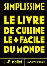 Broschiert Simplissime : le livre de cuisine le + facile du monde von Jean-François Mallet