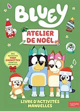 Broschiert Bluey : atelier de Noël : livre d'activités manuelles von 