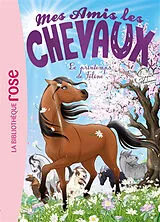 Broschiert Mes amis les chevaux. Vol. 53. Le printemps de Féline von 