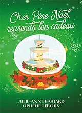 Broschiert Cher Père Noël, reprends ton cadeau von 
