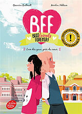 Broché BFF best friends forever!. Vol. 1. Loin des yeux, près du coeur de Geneviève; Addison, Marilou Guibault