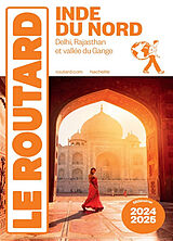 Broché Inde du Nord : Delhi, Rajasthan et vallée du Gange : 2024-2025 de 
