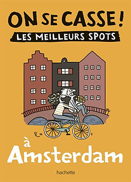 Broché On se casse ! : les meilleurs spots à Amsterdam de 