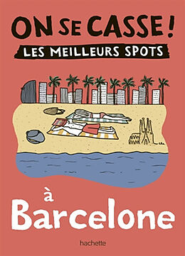 Broché On se casse ! : les meilleurs spots à Barcelone de Elise Gazengel