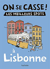 Broché On se casse ! : les meilleurs spots à Lisbonne de 