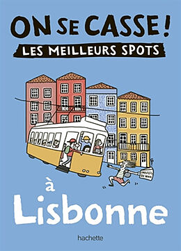 Broché On se casse ! : les meilleurs spots à Lisbonne de 