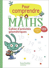 Broché Pour comprendre les maths CE2, cycle 2 : cahier d'activités géométriques : programmes 2018 de 