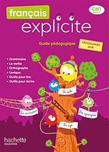 Broché Français explicite CM1, cycle 3 : guide pédagogique : programmes 2018 de 