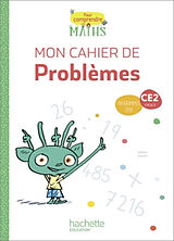 Broché Pour comprendre les maths CE2, cycle 2 : mon cahier de problèmes : programmes 2018 de 