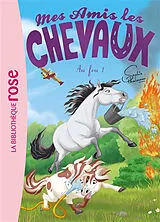 Broschiert Mes amis les chevaux. Vol. 30. Au feu ! von Sophie Thalmann