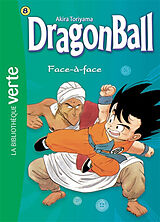 Broché Dragon ball. Vol. 8. Face-à-face de Akira Toriyama