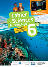 Broché Cahier de sciences & technologie 6e : édition 2023 conforme au nouveau programme de 