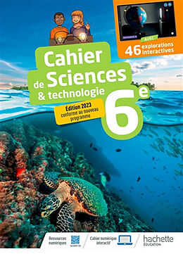 Broché Cahier de sciences & technologie 6e : édition 2023 conforme au nouveau programme de 