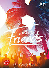 Broschiert Friends. Vol. 2. More than friends von Marie-Charlotte François