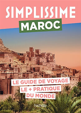 Broché Simplissime : Maroc : le guide de voyage le + pratique du monde de 