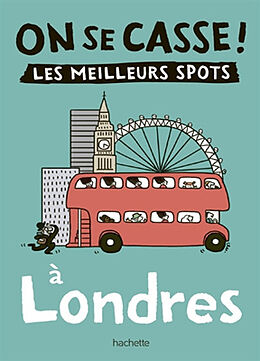 Broché On se casse ! : les meilleurs spots à Londres de Solène Lanza