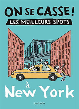 Broché On se casse ! : les meilleurs spots à New York de 