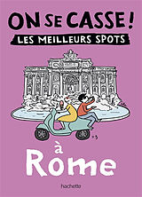 Broché On se casse ! : les meilleurs spots à Rome de 